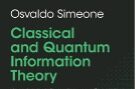 Book cover for "Classical and Quantum Information Theory" by Osvaldo Simeone, featuring binary code, an atom illustration, and circuit-like connections on a black background. Subtext: "Uncertainty, Information, and Correlation.